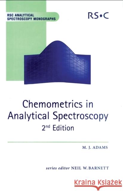 Chemometrics in Analytical Spectroscopy MJ Adams 9780854045952 0