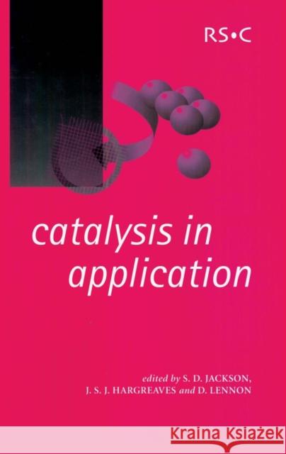 Catalysis in Application  9780854046089 ROYAL SOCIETY OF CHEMISTRY