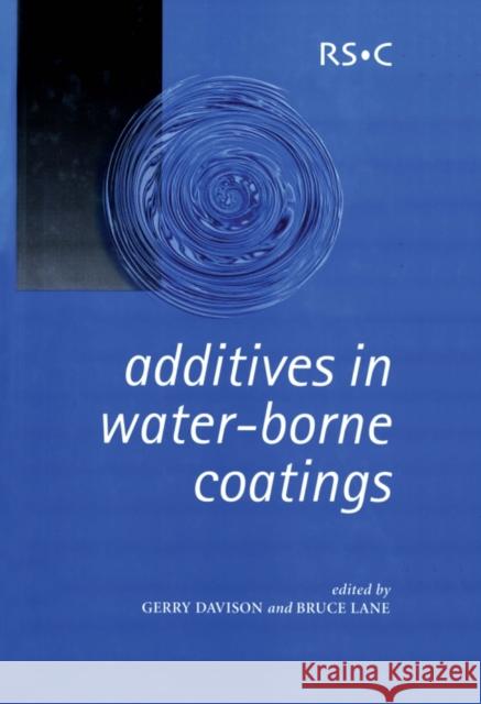 Additives in Water-Borne Coatings G. Davison B. C. Lane 9780854046133 Royal Society of Chemistry