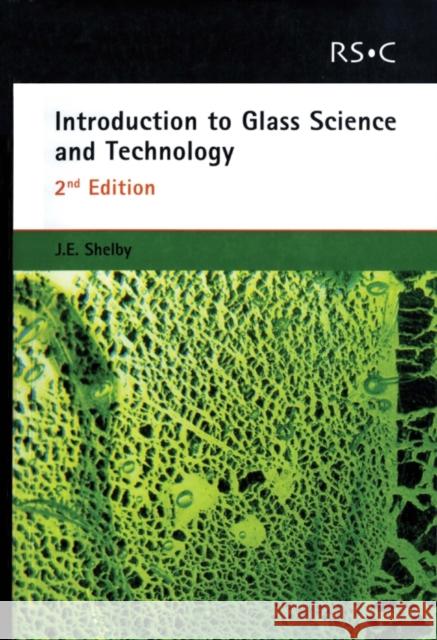 Introduction to Glass Science and Technology James E. Shelby 9780854046393 Royal Society of Chemistry