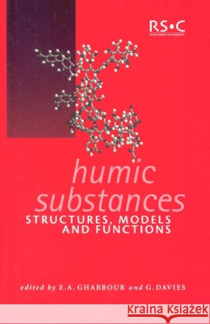Humic Substances: Structures, Models and Functions Ghabbour, E. a. 9780854048113 Springer Us/Rsc