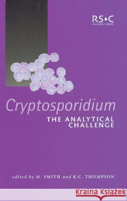 Cryptosporidium: The Analytical Challenge  9780854048403 ROYAL SOCIETY OF CHEMISTRY