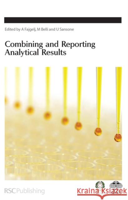 Combining and Reporting Analytical Results A. Fajgelj Ale Fajgelj Maria Bella 9780854048489 RSC Publishing