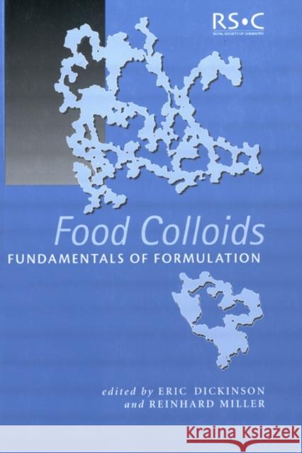 Food Colloids: Fundamentals of Formulation Dickinson, Eric 9780854048502 0