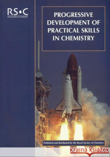 Progressive Development of Practical Skills in Chemistry: A Guide to Early-Undergraduate Experimental Work  9780854049509 0