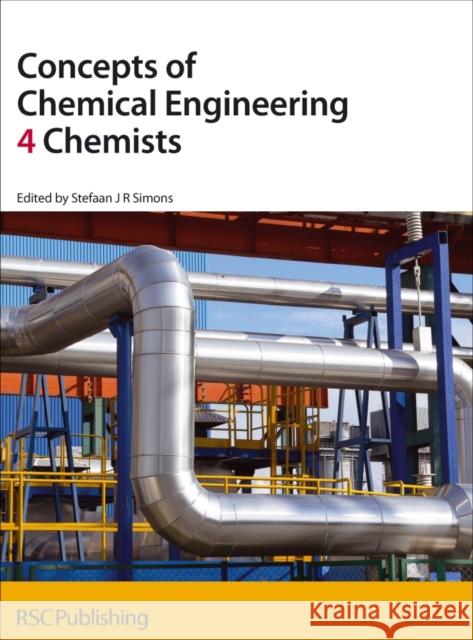 Concepts of Chemical Engineering 4 Chemists Stefaan Simons 9780854049516