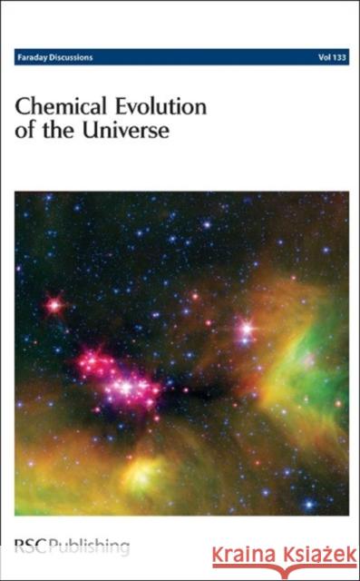 Chemical Evolution of the Universe: Faraday Discussions No 133   9780854049981 0