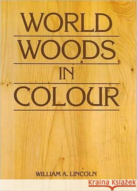 World Woods in Colour William Alexander Lincoln 9780854420285