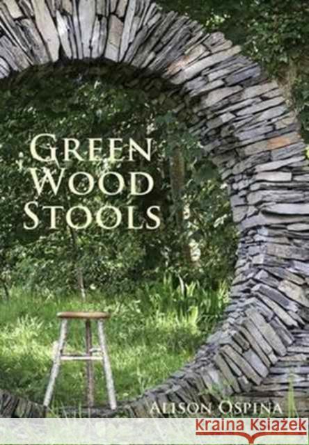 Green Wood Stools Alison Ospina 9780854421473 Sigma Press