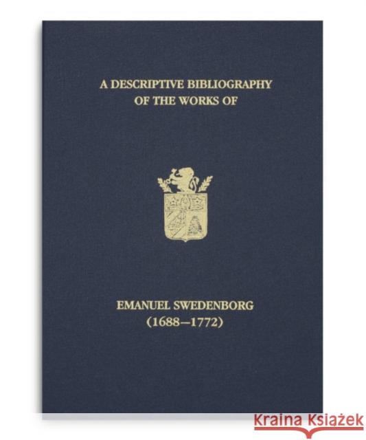 A Descriptive Bibliography of the Works of Emanuel Swedenborg (1688-1772) Norman Ryder 9780854482030