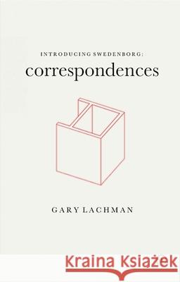 Introducing Swedenborg: Correspondences Gary Lachman 9780854482160