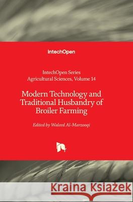 Modern Technology and Traditional Husbandry of Broiler Farming W. James Grichar Waleed Al-Marzooqi 9780854660117