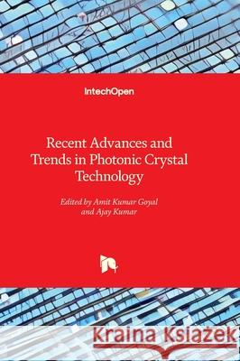 Recent Advances and Trends in Photonic Crystal Technology Ajay Kumar Amit Kumar Goyal 9780854660414