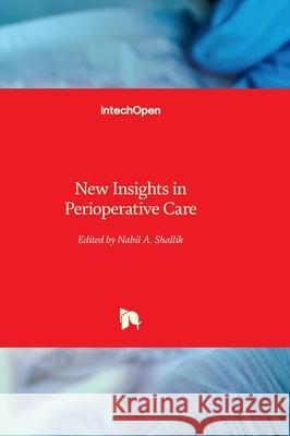 New Insights in Perioperative Care Nabil A. Shallik 9780854664702