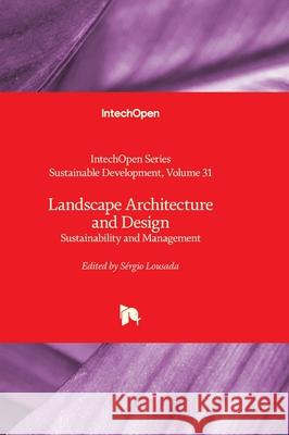 Landscape Architecture and Design - Sustainability and Management: Sustainability and Management Usha Iyer-Raniga S?rgio Lousada 9780854666294