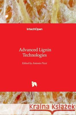 Advanced Lignin Technologies Antonio Pizzi 9780854667642 Intechopen