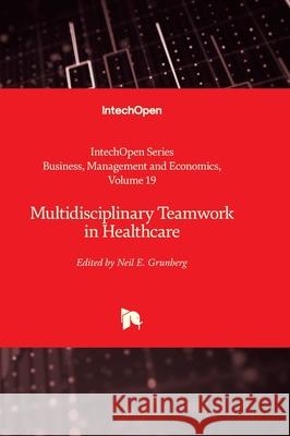 Multidisciplinary Teamwork in Healthcare Taufiq Choudhry Neil E. Grunberg 9780854668755