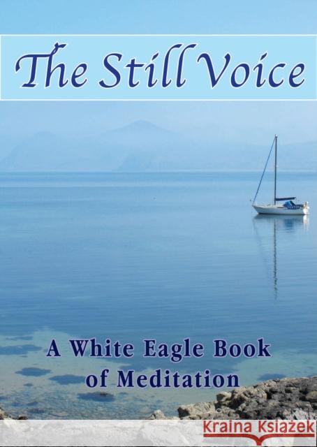 The Still Voice: A White Eagle Book of Meditation White Eagle 9780854872428 White Eagle Publishing Trust