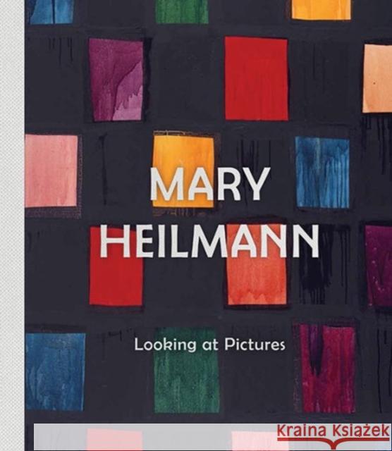 Mary Heilmann: Looking at Pictures Lydia Yee 9780854882472 Whitechapel Art Gallery