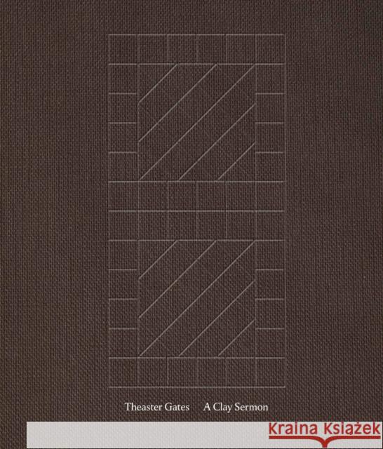 Theaster Gates: A Clay Sermon Theaster Gates 9780854882960 Whitechapel Gallery