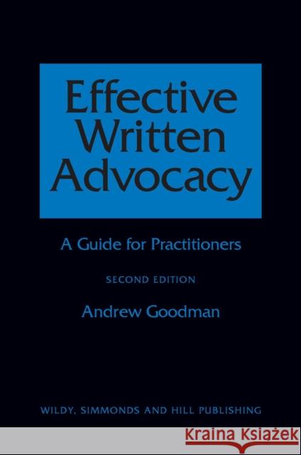 Effective Written Advocacy: A Guide for Practitioners Andrew Goodman 9780854900954 0