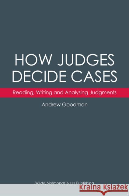 How Judges Decide Cases: Reading, Writing and Analysing Judgments Goodman, Andrew 9780854902453 