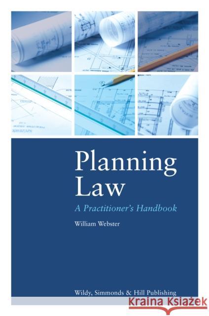 Planning Law: A Practitioner's Handbook William Webster 9780854902552