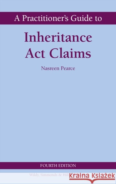 A Practitioner's Guide to Inheritance Act Claims Nasreen Pearce 9780854902989