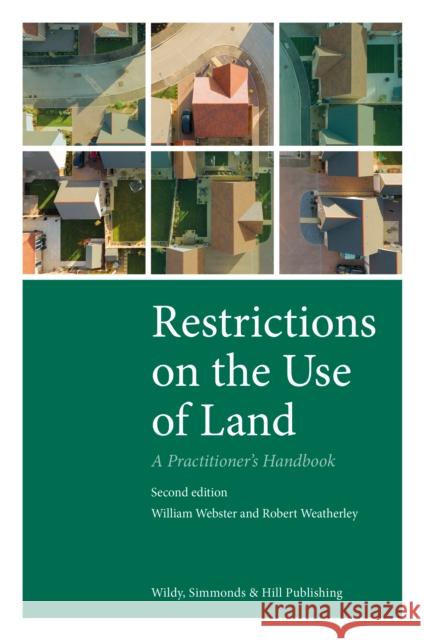 Restrictions on the Use of Land: A Practitioner's Handbook Robert Weatherley 9780854903030