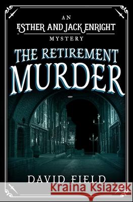 The Retirement Murder David Field 9780854956531