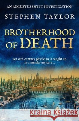 Brotherhood of Death: An 18th century physician is caught up in a murder mystery... Stephen Taylor 9780854957446
