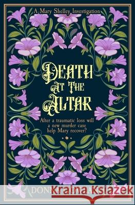 Death at the Altar: After a traumatic loss, will a new murder case help Mary recover...? Donna Gowland 9780854957927