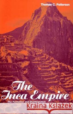 The Inca Empire: The Formation and Disintegration of a Pre-Capitalist State Patterson, Thomas C. 9780854963485 Berg Publishers