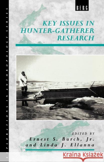 Key Issues in Hunter-Gatherer Research Linda Ellanna 9780854963768