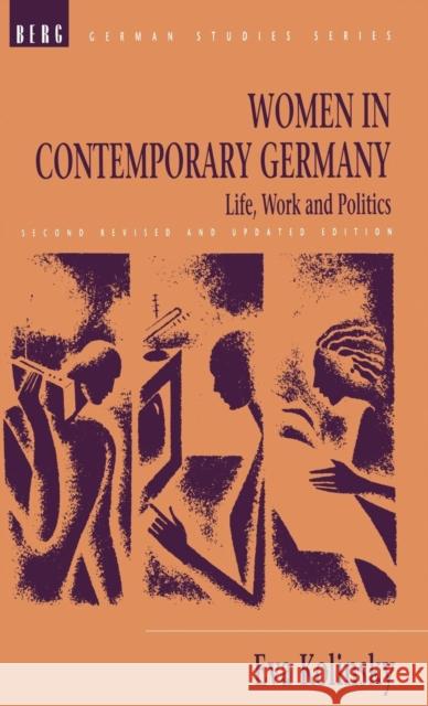 Women in Contemporary Germany: Life, Work and Politics Kolinsky, Eva 9780854963911