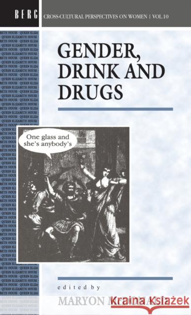 Gender, Drink and Drugs Maryon McDonald Maryon McDonald 9780854967193 Berg Publishers