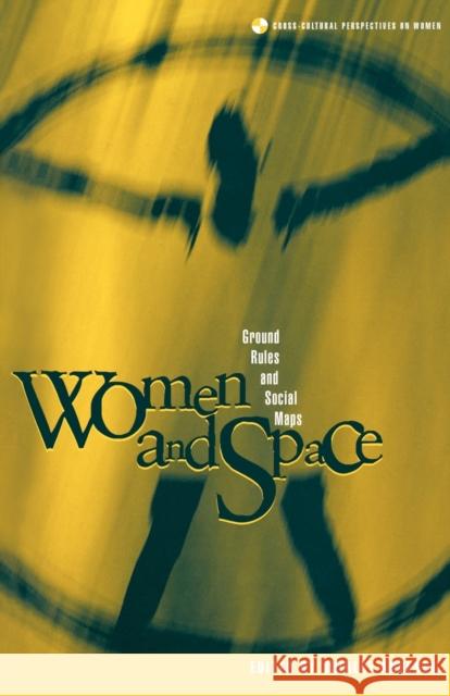 Women and Space: Ground Rules and Social Maps Ardener, Shirley 9780854967285 Berg Publishers