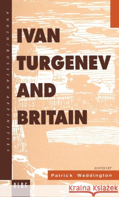 Ivan Turgenev and Britain Patrick Waddington 9780854967551