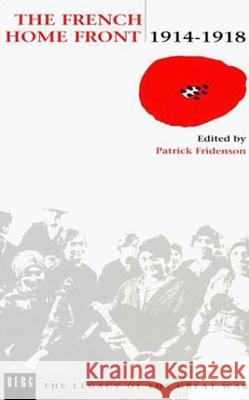 The French Home Front, 1914-1918 Patrick, Fridenson 9780854967704