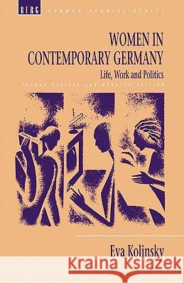 Women in Contemporary Germany: Life, Work and Politics Kolinsky, Eva 9780854968183