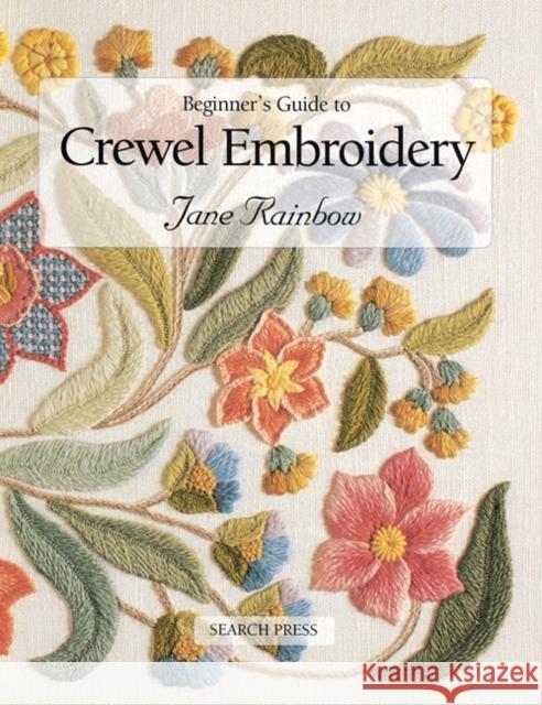 Beginner's Guide to Crewel Embroidery Jane Rainbow 9780855328696