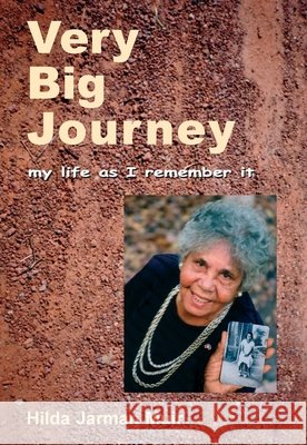Very Big Journey : My life as I remember it Hilda Jarman Muir 9780855753979