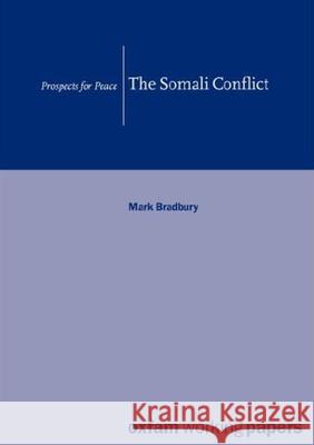The Somali Conflict: Prospects for Peace Bradbury, Mark 9780855982713