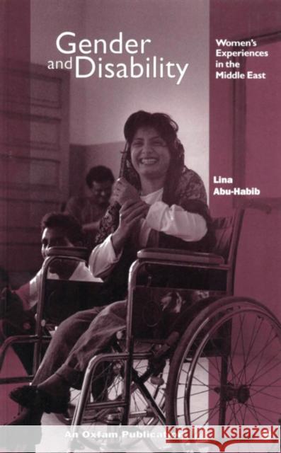 Gender and Disability: Women's Experiences in the Middle East Lina Abu-Habib 9780855983635