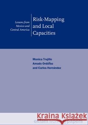 Risk Mapping & Local Capacities Trujillo, Monica 9780855984205 Oxfam