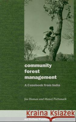 Community Forest Management: A Casebook from India Human, Joe 9780855984397 Oxfam