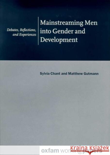 Mainstreaming Men Into Gender and Development Chant, Sylvia 9780855984519 Oxfam