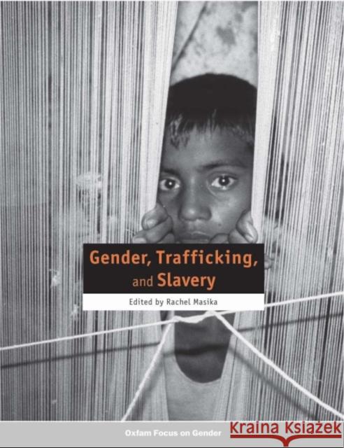 Gender, Trafficking and Slavery Rachel Masika 9780855984786 Oxfam