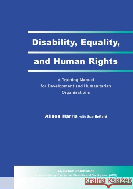 Disability, Equality and Human Rights Harris, Alison 9780855984854 Oxfam