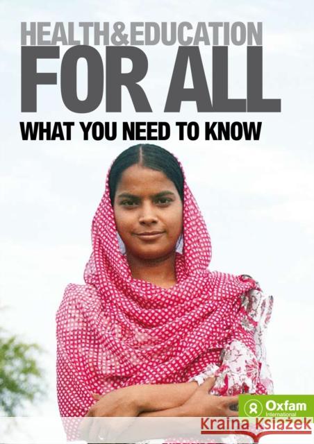 Health and Education for All: What You Need to Know Oxfam 9780855986285